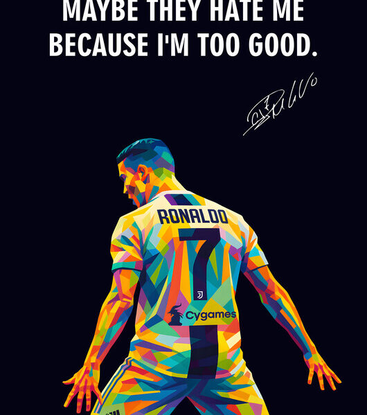 Ronaldo — 'Maybe They Hate Me' Quote Poster