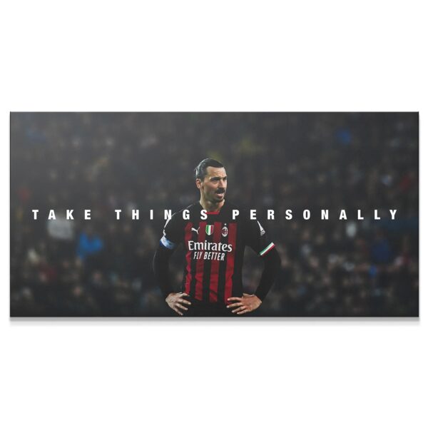 Zlatan Ibrahimović — Take Things Personally